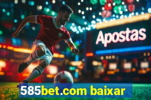 585bet.com baixar