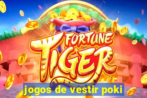 jogos de vestir poki