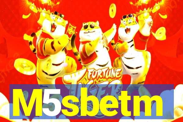 M5sbetm