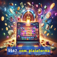 5567 com plataforma de jogos