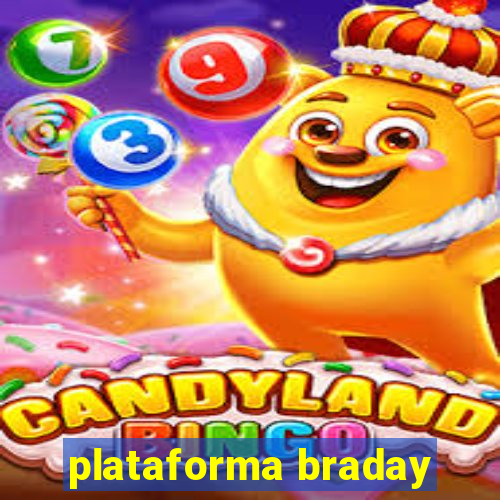 plataforma braday