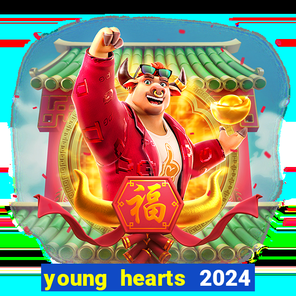 young hearts 2024 online legendado