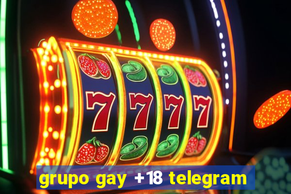 grupo gay +18 telegram