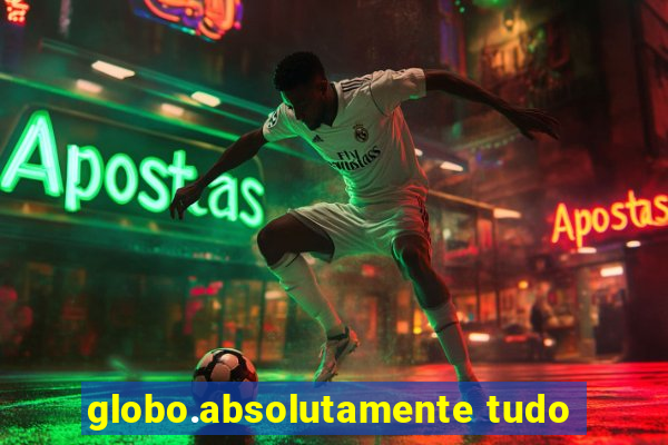 globo.absolutamente tudo