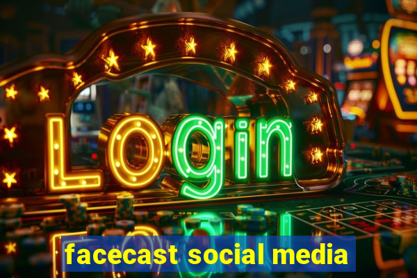 facecast social media