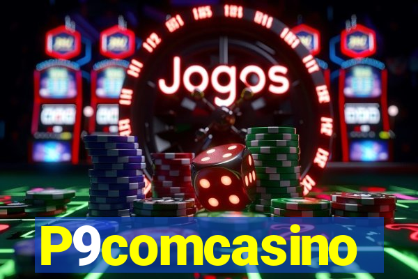 P9comcasino