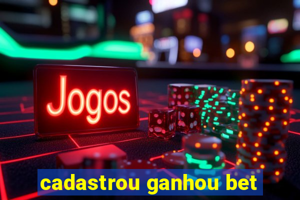 cadastrou ganhou bet