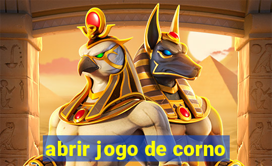 abrir jogo de corno