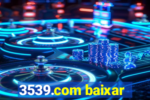 3539.com baixar