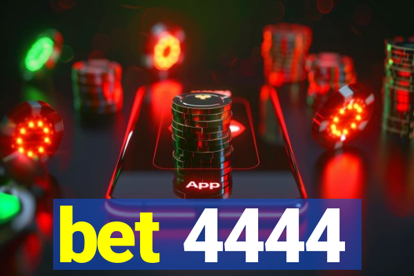 bet 4444