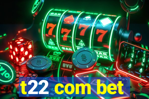 t22 com bet