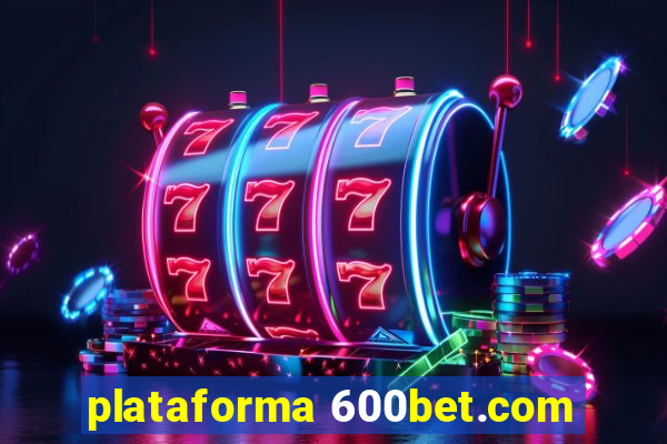 plataforma 600bet.com