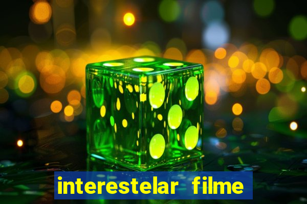 interestelar filme completo dublado google drive interestelar filme