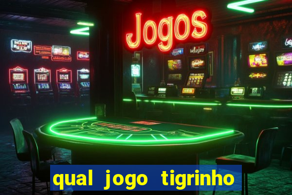 qual jogo tigrinho paga mais