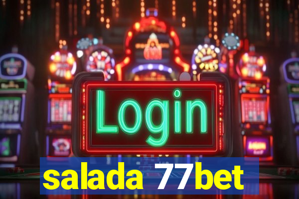 salada 77bet