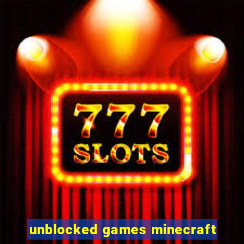 unblocked games minecraft