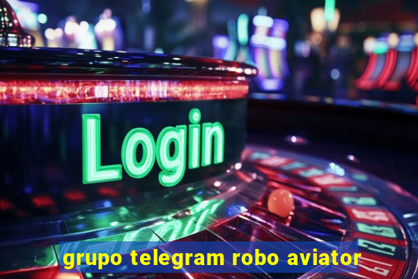 grupo telegram robo aviator