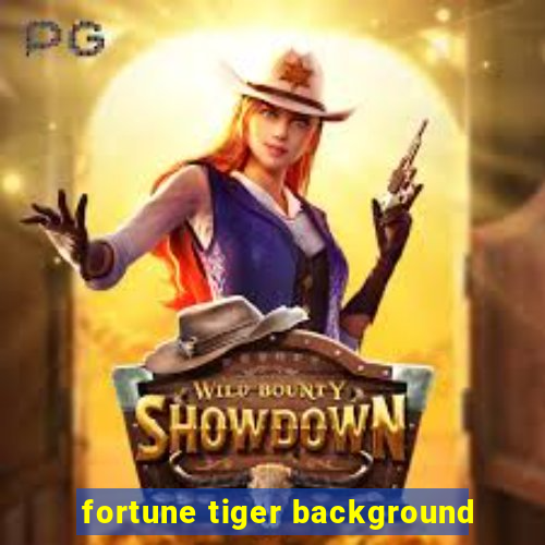 fortune tiger background