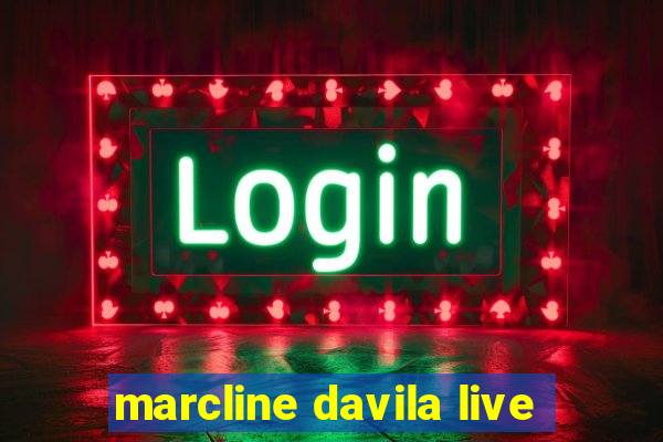 marcline davila live