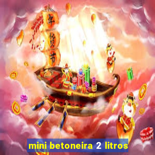 mini betoneira 2 litros