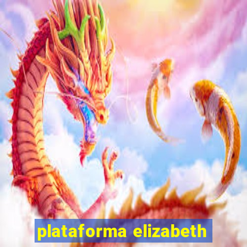 plataforma elizabeth