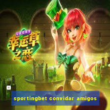 sportingbet convidar amigos