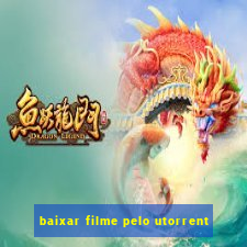 baixar filme pelo utorrent