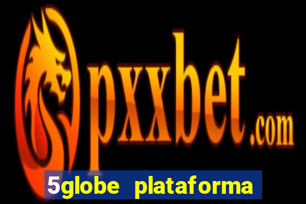 5globe plataforma de jogos