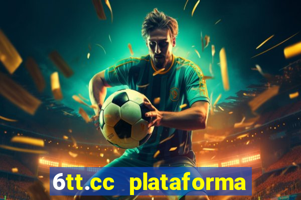 6tt.cc plataforma de jogos