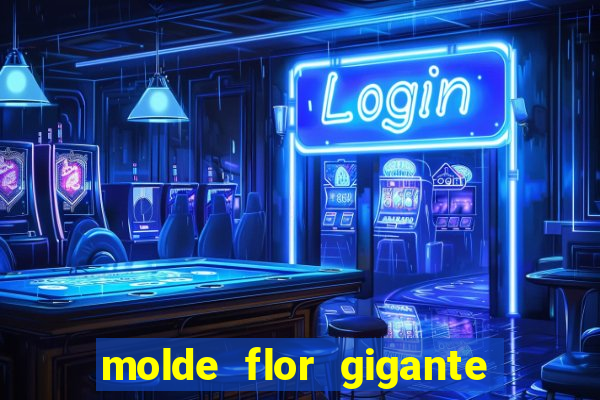 molde flor gigante de organza