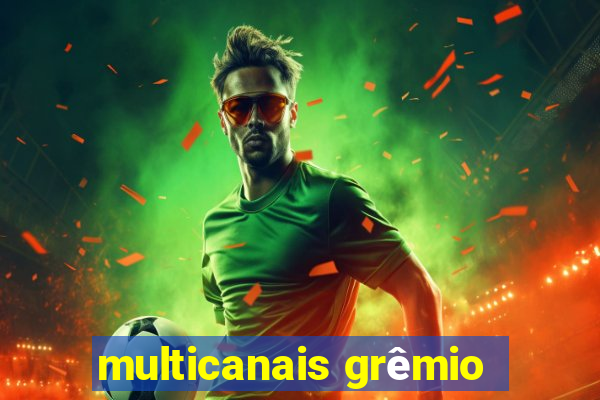 multicanais grêmio