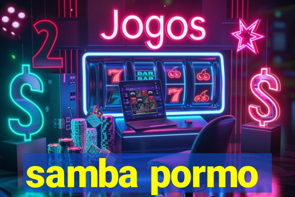 samba pormo