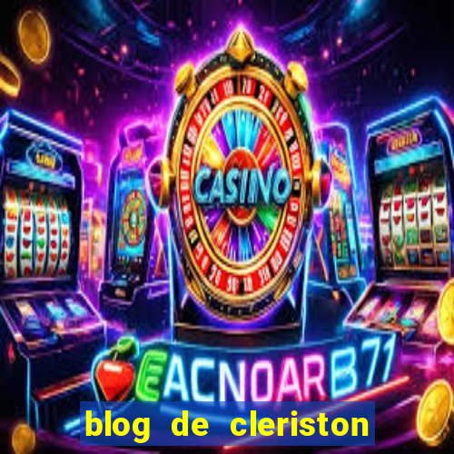 blog de cleriston silva serrinha bahia