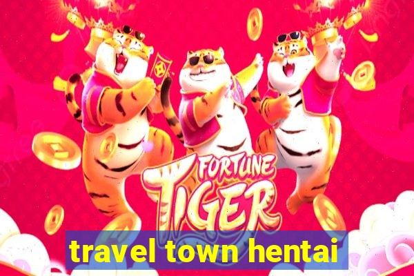 travel town hentai