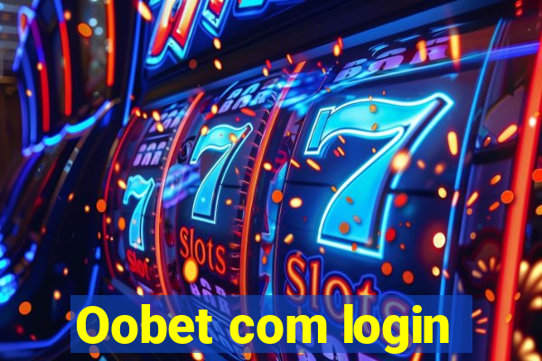 Oobet com login