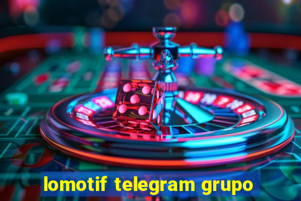 lomotif telegram grupo