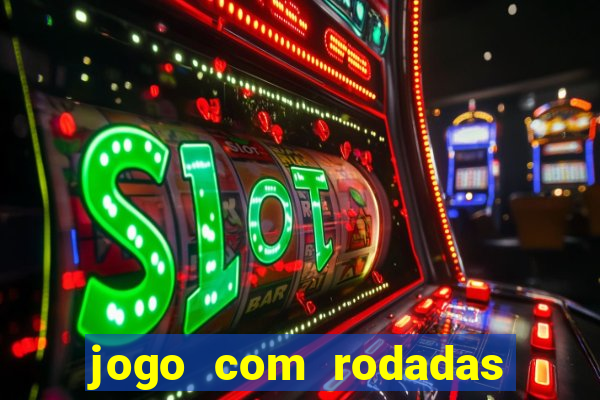 jogo com rodadas gratis sem deposito