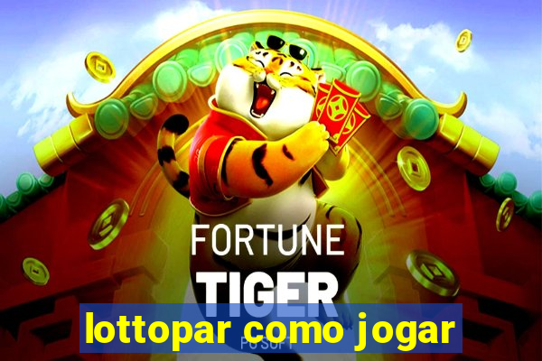 lottopar como jogar