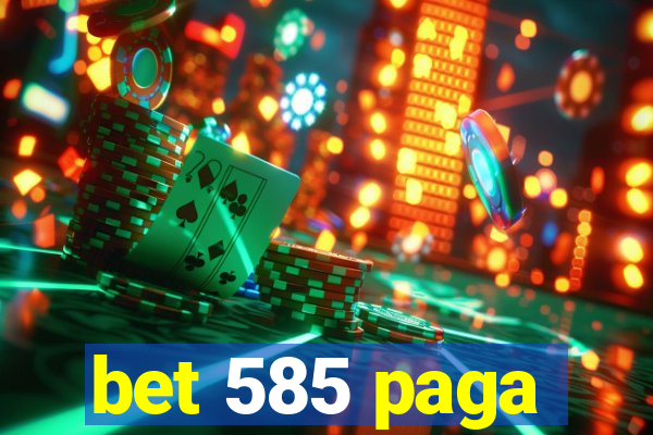 bet 585 paga