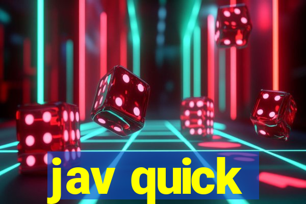 jav quick