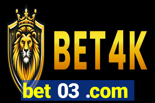 bet 03 .com