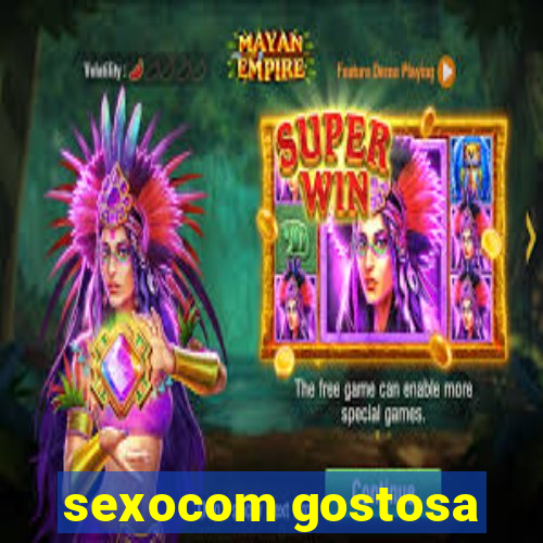 sexocom gostosa