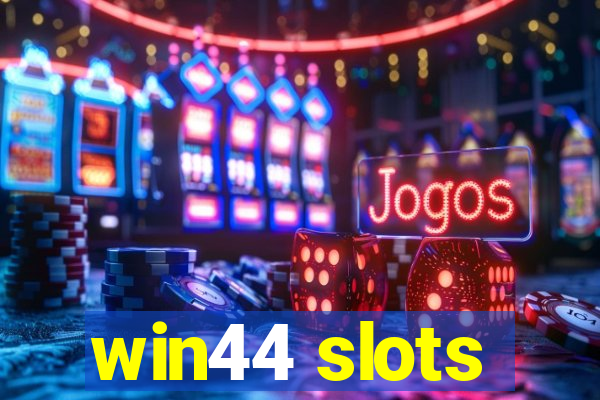 win44 slots