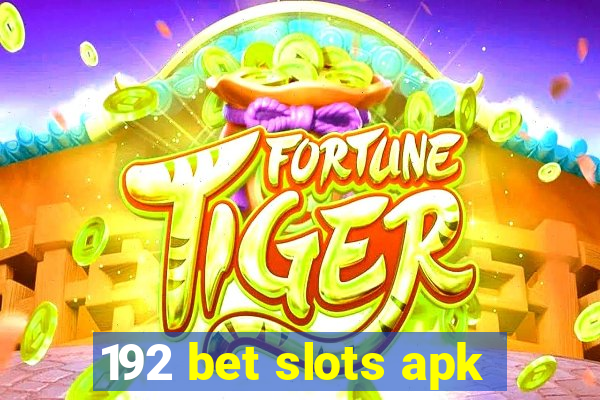 192 bet slots apk