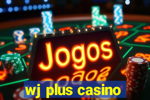 wj plus casino