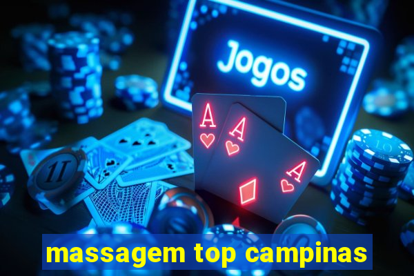 massagem top campinas