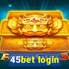 45bet login