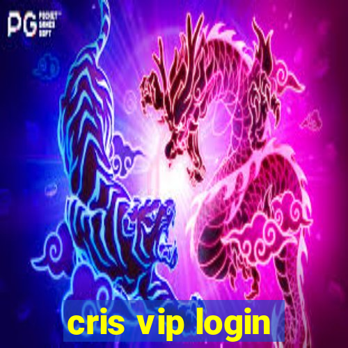 cris vip login