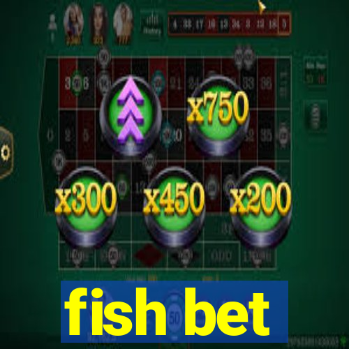 fish bet