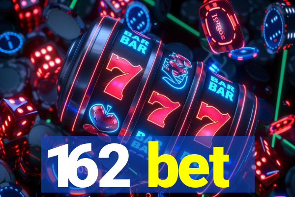 162 bet